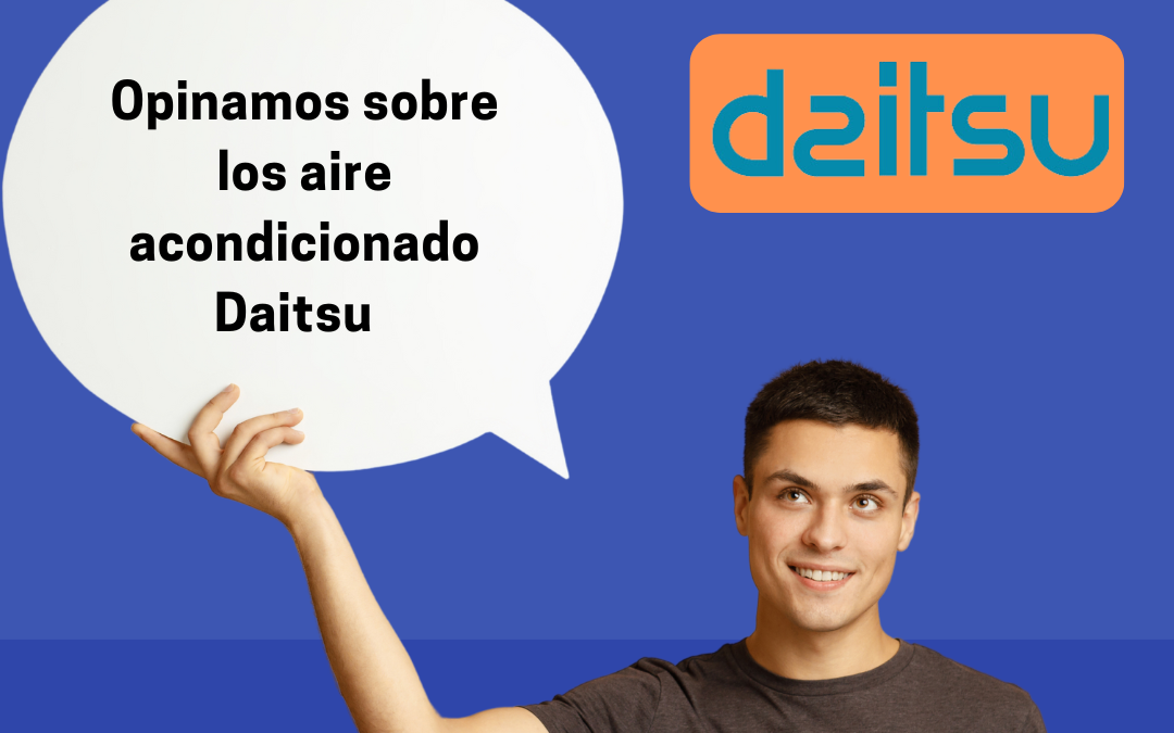 Opiniones sobre el Aire Acondicionado Daitsu